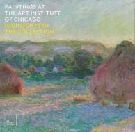 Paintings at the Art Institute of Chicago di James Rondeau edito da Yale University Press