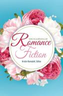 Encyclopedia of Romance Fiction edito da GREENWOOD PUB GROUP
