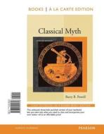 Classical Myth, Books a la Carte Edition di Barry B. Powell edito da Longman Publishing Group