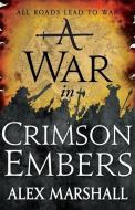 A War in Crimson Embers di Alex Marshall edito da Little, Brown Book Group
