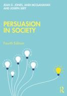 Persuasion In Society di Jean G. Jones, Andi McClanahan, Joseph Sery edito da Taylor & Francis Ltd