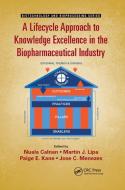 A Lifecycle Approach To Knowledge Excellence In The Biopharmaceutical Industry edito da Taylor & Francis Ltd