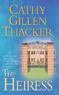 The Heiress di Cathy Gillen Thacker edito da Harpercollins Publishers