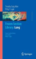 Frozen Section Library: Lung di Timothy Craig Allen, Philip T. Cagle edito da Springer-Verlag GmbH