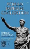 Roman Imperial Civilisation di Harold Mattingly edito da W. W. Norton & Company