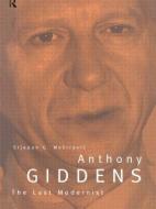 Anthony Giddens di Stjepan G. Mestrovic edito da Taylor & Francis Ltd