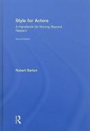 Style For Actors di Robert (University of Oregon Barton edito da Taylor & Francis Ltd