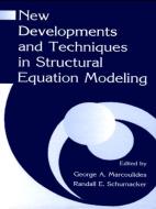 New Developments and Techniques in Structural Equation Modeling di George A. Marcoulides edito da Taylor & Francis Ltd