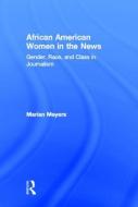 African American Women in the News di Marian (Georgia State University Meyers edito da Taylor & Francis Ltd