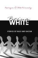 Being White di Karyn D. McKinney edito da Taylor & Francis Ltd