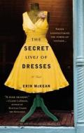 The Secret Lives of Dresses di Erin McKean edito da 5 SPOT