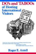 The Do's and Taboos of Hosting International Visitors di Roger E. Axtell, Axtell edito da WILEY