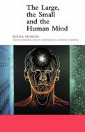The Large, the Small and the Human Mind di Roger Penrose edito da Cambridge University Press