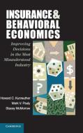 Insurance and Behavioral Economics di Howard C. Kunreuther, Mark V. Pauly, Stacey McMorrow edito da Cambridge University Press