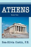 Athens di Rea-Silvia Costin P E edito da Iuniverse