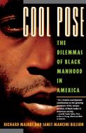 Cool Pose: The Dilemma of Black Manhood in America di Richard Majors, Janet Mancini Billson edito da TOUCHSTONE PR