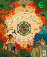 SPIN TO SURVIVE DEADLY JUNGLE di EMILY HAWKINS edito da QUARTO PUBLISHING GROUP