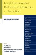 Local Government Reforms in Countries in Transition di Matt Evans edito da Lexington Books