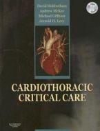 Cardiothoracic Critical Care di David Sidebotham, Jerrold Levy, Andrew McKee, Michael Gillham edito da Elsevier Health Sciences