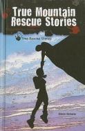 True Mountain Rescue Stories di Glenn Scherer edito da Enslow Publishers