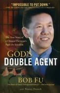 God\'s Double Agent di Bob Fu, Nancy French edito da Baker Publishing Group