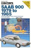 SAAB 900 1979 to 1985: All U.S. and Canadian Models, Including Turbocharged and 16-Valve Engines di Chilton Automotive Books, The Nichols/Chilton, Chilton edito da Chilton Book Company