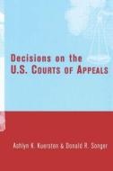 Decisions on the U.S. Courts of Appeals di Ashlyn Kuersten, Donald R. Songer edito da Taylor & Francis Inc