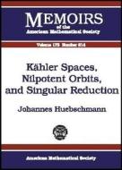 Kahler Spaces, Nilpotent Orbits, and Singular Reduction edito da American Mathematical Society