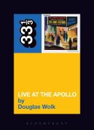 James Brown's Live at the Apollo di Douglas Wolk edito da BLOOMSBURY ACADEMIC US