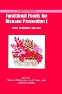 Functional Foods For Disease Prevention: I: Fruits, Vegetables, And Teas edito da American Chemical Society