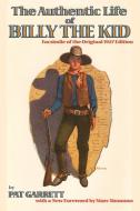 The Authentic Life of Billy the Kid di Pat F. Garrett edito da Sunstone Press