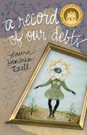 A Record of Our Debts di Laura Hendrix Ezell edito da The University of Arkansas Press