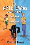 The Kyle Evans Adventures di Rob H Hunt edito da Rob H Hunt
