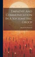 Empathy And Communication In A Sociometric Group di Blackwell Harold Neil edito da LEGARE STREET PR