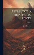 Petralogy. a Treatise On Rocks; Volume 2 di John Pinkerton edito da LEGARE STREET PR