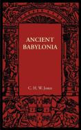 Ancient Babylonia di C. H. W. Jones edito da Cambridge University Press