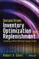 Demand-Driven Inventory Optimization and Replenishment: Creating a More Efficient Supply Chain di Robert A. Davis edito da John Wiley & Sons