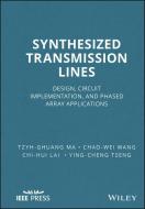 Synthesized Transmission Lines di Tzyh-Ghuang Ma edito da Wiley-Blackwell
