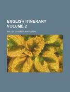 English Itinerary Volume 2 di Walley Chamberlain Oulton edito da Rarebooksclub.com