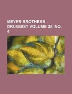 Meyer Brothers Druggist Volume 35, No. 4 di Books Group edito da Rarebooksclub.com