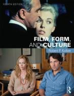 Film, Form, and Culture di Robert (University of Maryland Kolker edito da Taylor & Francis Ltd