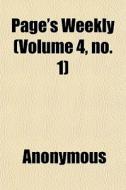 Page's Weekly Volume 4, No. 1 di Anonymous edito da General Books