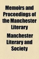 Memoirs And Proceedings Of The Mancheste di Manchester Society edito da General Books