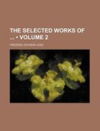 The Selected Works Of (volume 2) di Frederic Richard Lees edito da General Books Llc