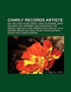 Charly Records artists di Books Llc edito da Books LLC, Reference Series