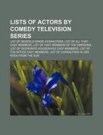 Lists Of Actors By Comedy Television Ser di Books Llc edito da Books LLC, Wiki Series