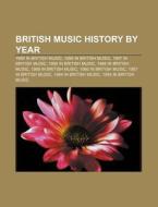 British Music History By Year: 1999 In British Music, 1998 In British Music, 1997 In British Music, 1990 In British Music di Source Wikipedia edito da Books Llc, Wiki Series