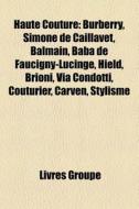 Haute Couture: Burberry, Simone De Caill di Livres Groupe edito da Books LLC, Wiki Series