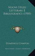 Nuovi Studi Letterari E Bibliografici (1900) di Domenico Ciampoli edito da Kessinger Publishing
