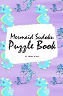 Mermaid Sudoku 9x9 Puzzle Book for Children - Easy Level (6x9 Puzzle Book / Activity Book) di Sheba Blake edito da Sheba Blake Publishing